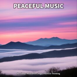 Album cover of Peaceful Music for Sleep, Relaxation, Yoga, Positive Thinking