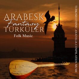 Album cover of Arabesk Fantasy Türküler (Folk Music)