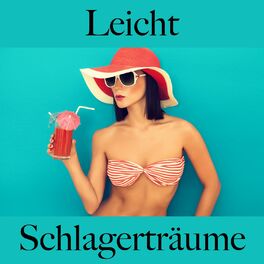 Album cover of Leicht: Schlagerträume - Die Beste Musik