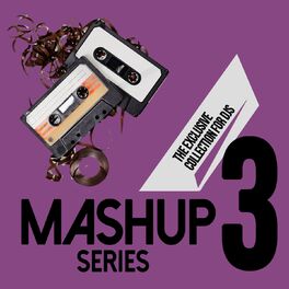 Album cover of Mashup Series, Vol. 3 (The Exclusive Collection for DJs)