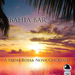 Album cover of Bahia Bar (A Fresh Bossa Nova Cocktail)