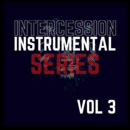Album cover of Intercession Instrumental Series, Vol. 3