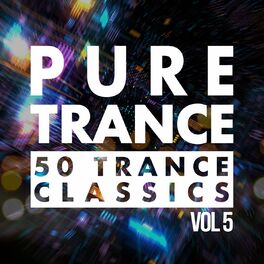 Album cover of Pure Trance, Vol. 5 - 50 Trance Classics