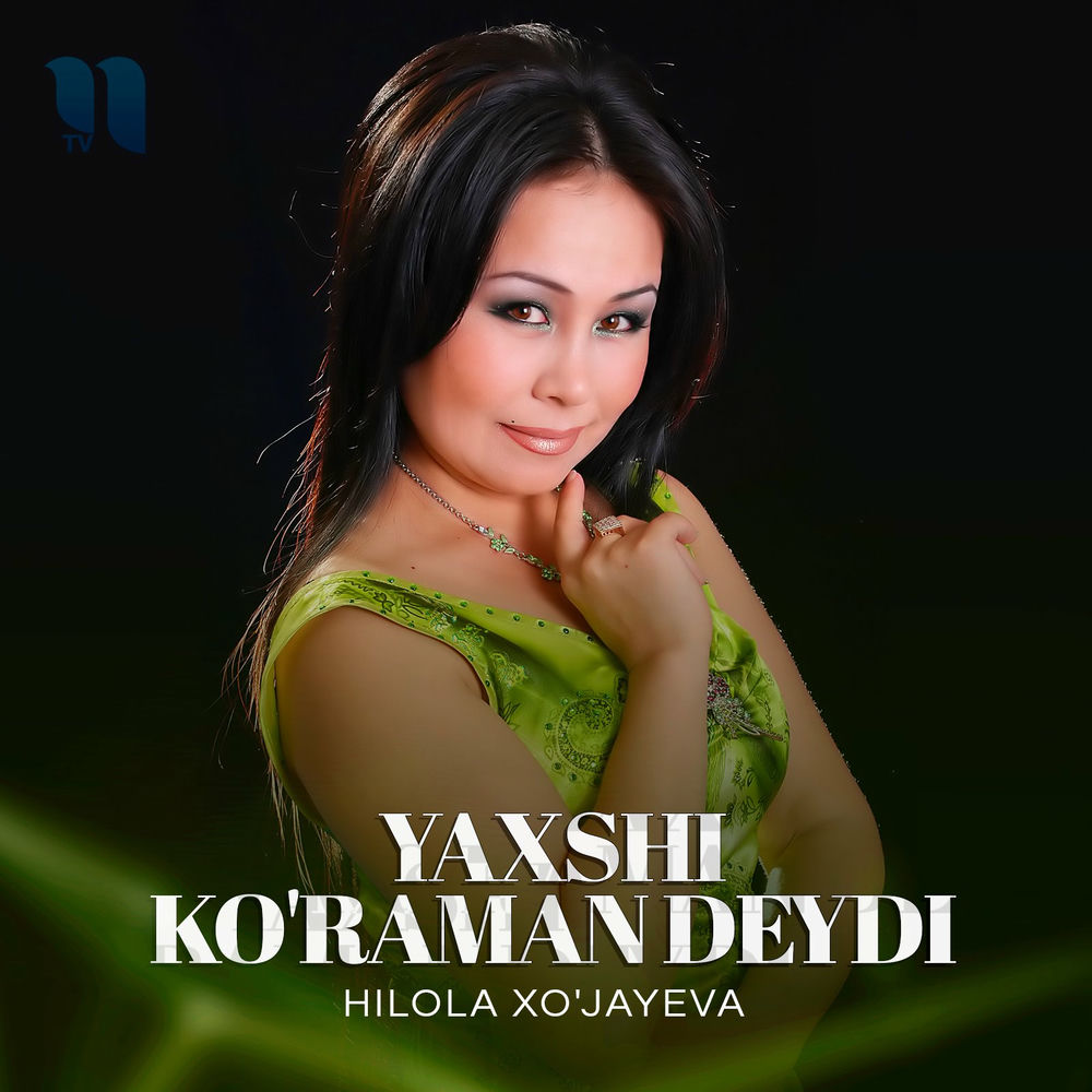 Hilola Xo'jayeva - Yaxshi Ko'raman Deydi