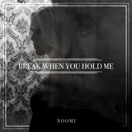 Album cover of Break When You Hold Me