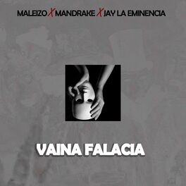 Album cover of Vaina Falacia (feat. Mandrake el Malocorita & Jay La Eminencia)