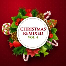 Album cover of Christmas Remixed, Vol. 4