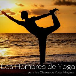 Album cover of Los Hombres de Yoga: Un Playlist para las Clases de Yoga Vinyasa Favoritas de los Hombres