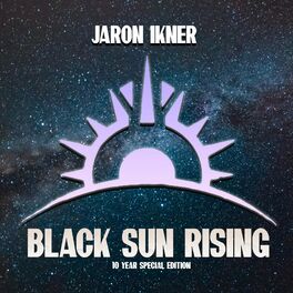 Album cover of Black Sun Rising (10 Year Special Edition)