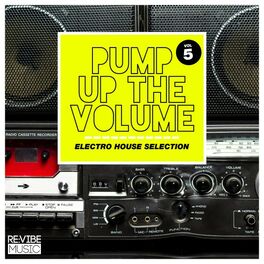 Album cover of Pump up The, Vol. - Electro House Selection, Vol. 5