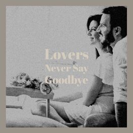Album cover of Lovers Never Say Goodbye