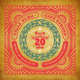 Album cover of Calle Ocho Cafe Cubano (Feliz Cumpleanos 20 Anos)