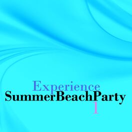 Album cover of Experience Summer Beach Party, Vol. 1