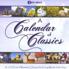 Album cover of A Calendar Of Classics - A 12 CD Set Of Romantic Classics For Every Month Of The Year