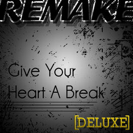 Album cover of Give Your Heart a Break (Demi Lovato Remake) - Deluxe Single