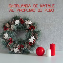 Album cover of Ghirlanda Di Natale Al Profumo Di Pino