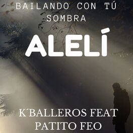Album cover of Bailando con tú sombra Alelí (feat. K´BALLEROS)