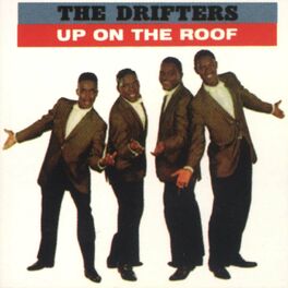 Album cover of Up on the Roof: The Best of the Drifters