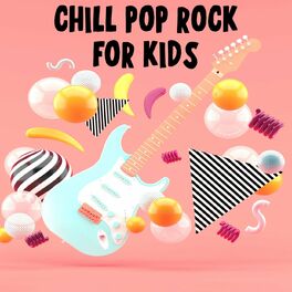 Album cover of Chill Pop Rock For Kids