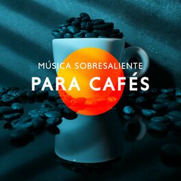 Album cover of Música Sobresaliente para Cafés: Jazz Suave, Lofi Jazz, Baladas Instrumentales de Jazz