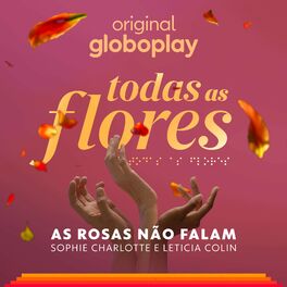 Album cover of As Rosas Não Falam - (Todas as Flores - Original Globoplay)