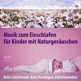 Album cover of Musik zum Einschlafen für Kinder mit Naturgeräuschen - Baby Schlafmusik, Baby Beruhigen, Schlafmelodien