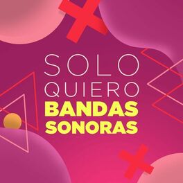 Album cover of Solo Quiero Bandas Sonoras