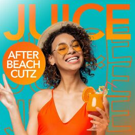 Album cover of Juice - After Beach Cutz