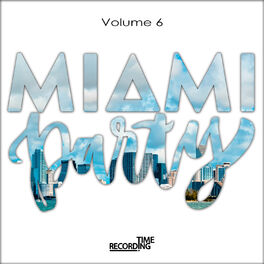 Album cover of Miami Party Volume 6