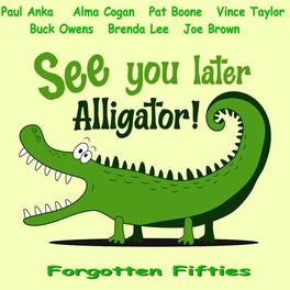 Album cover of See You Later Alligator (Forgotten Fifties)
