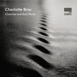 Album picture of Charlotte Bray: Chamber and Solo Works