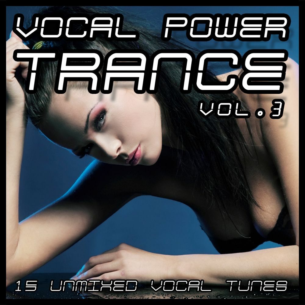 Vocal trance vol. Пауэр транс. Vocal Trance. Trance Volume 3.