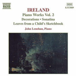 Album cover of IRELAND, J.: Piano Works, Vol. 2 (Lenehan) - Decorations / Sonatina / Leaves from a Child's Sketchbook
