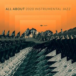 Album cover of All About 2020 Instrumental Jazz