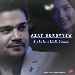 Azat Durdyyew: Альбомы, Песни, Плейлисты | Слушайте На Deezer