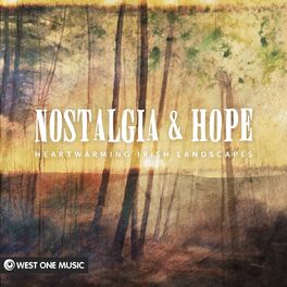Album cover of Nostalgia and Hope: Heartwarming Irish Landscapes (Original Score)