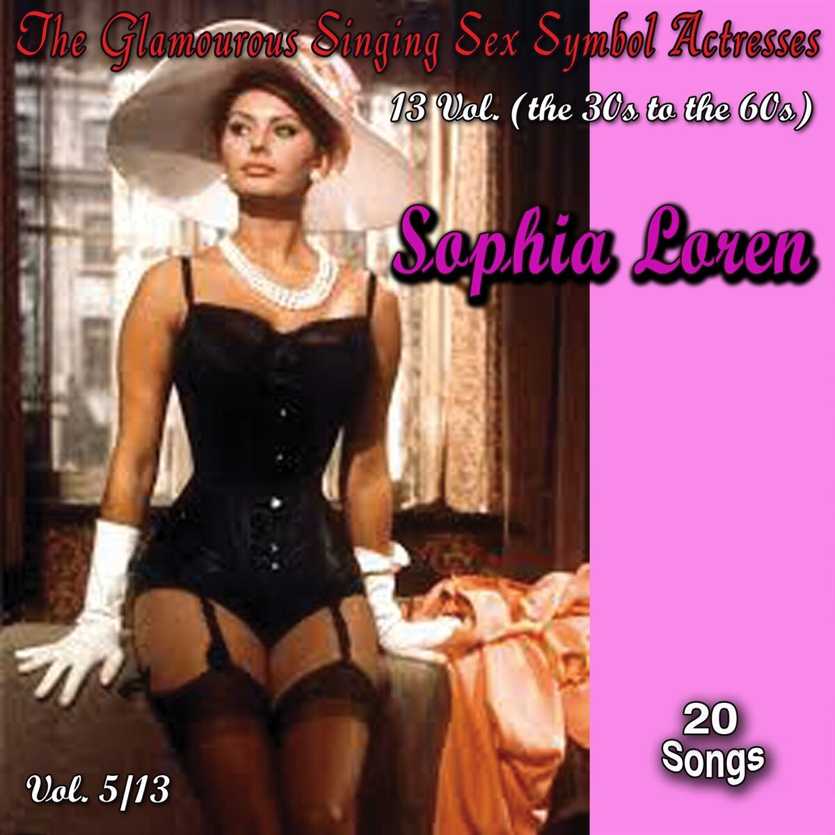 Sophia Loren - Glamourous Sex Symbols of the Screen, Vol. 5 (20 Songs):  lyrics and songs | Deezer