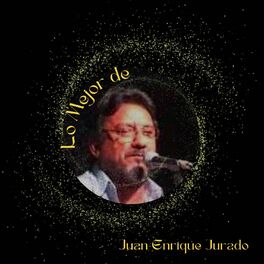 Album cover of Lo Mejor de Juan Enrique Jurado