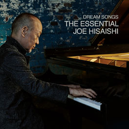 Album cover of Dream Songs: The Essential Joe Hisaishi