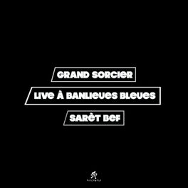 Album cover of Sarèt Bèf (Live à Banlieues Bleues)