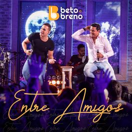 Album cover of Beto & Breno Entre Amigos (Ao Vivo)