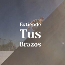 Album cover of Extiende Tus Brazos