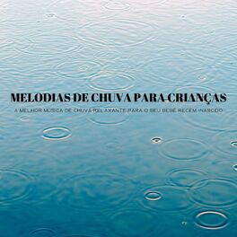 Album cover of Melodias De Chuva Para Crianças: A Melhor Música De Chuva Relaxante Para O Seu Bebê Recém -Nascido