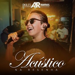Album cover of Akiles Ramos Acústico Na Resenha