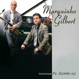 Album cover of Marquinho & Gilbert Interpretam Pe. Zezinho SCJ