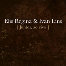 Album cover of Elis Regina e Ivan Lins - Juntos (Ao Vivo) - EP