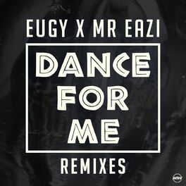 Album cover of Dance For Me (Eugy X Mr Eazi) (Remixes)