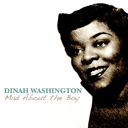 Dinah Washington - Mad About the Boy: lyrics and songs | Deezer