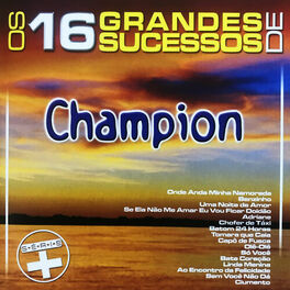Album cover of Os 16 Grandes Sucessos de Champion - Série +