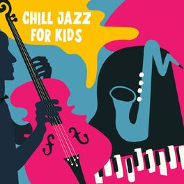 Album cover of Chill Jazz For Kids